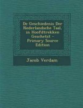 Paperback de Geschiedenis Der Nederlandsche Taal, in Hoofdtrekken Geschetst [Dutch] Book