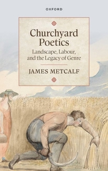 Hardcover Churchyard Poetics: Landscape, Labour, and the Legacy of Genre Book