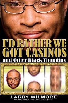 Hardcover I'd Rather We Got Casinos: And Other Black Thoughts Book