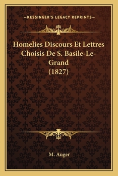 Paperback Homelies Discours Et Lettres Choisis De S. Basile-Le-Grand (1827) [French] Book