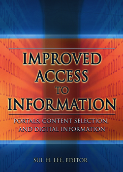 Hardcover Improved Access to Information: Portals, Content Selection, and Digital Information Book