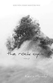 The Rock Cycle: Essays - Book  of the River Teeth Literary Nonfiction Prize