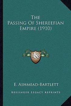 Paperback The Passing Of Shereefian Empire (1910) Book