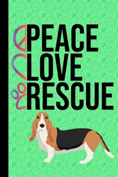 Paperback Peace Love Rescue: Anxiety Journal and Mandala Coloring Book 6x9 90 Pages Positive Affirmations Anxiety Charts Basset Hound Rescue Dog Gr Book