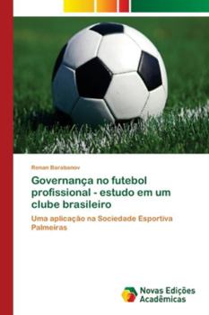 Paperback Governança no futebol profissional - estudo em um clube brasileiro [Portuguese] Book