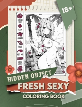 HIDDEN OBJECT FRESH SEXY COLORING BOOK: A Playful Journey of Discovery and Color