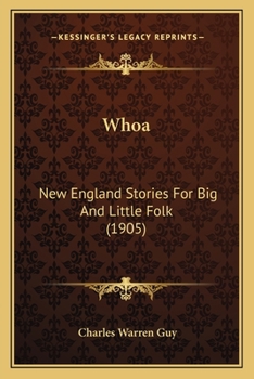Paperback Whoa: New England Stories For Big And Little Folk (1905) Book