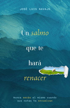 Un salmo que te hará renacer: Nunca serás el mismo cuando su abrazo te envuelva