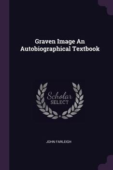 Paperback Graven Image An Autobiographical Textbook Book