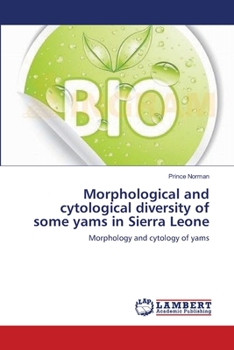 Paperback Morphological and cytological diversity of some yams in Sierra Leone Book