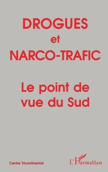 Paperback Drogues Et Narco-Trafic: Le point de vue du Sud [French] Book