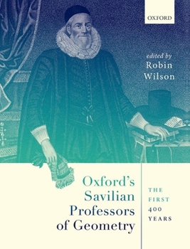 Hardcover Oxford's Savilian Professors of Geometry: The First 400 Years Book
