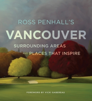 Hardcover Ross Penhall's Vancouver, Surrounding Areas and Places That Inspire Book