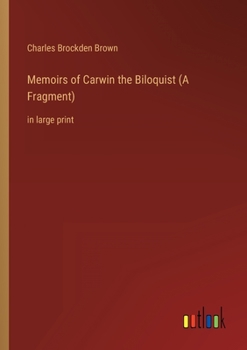 Paperback Memoirs of Carwin the Biloquist (A Fragment): in large print Book