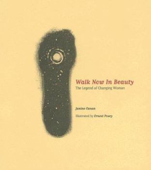 Paperback Walk Now in Beauty: The Legend of Changing Woman Book