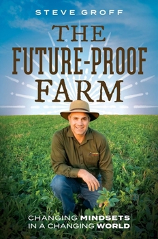 Hardcover The Future-Proof Farm: Changing Mindsets in a Changing World Book