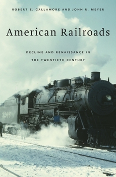 Paperback American Railroads: Decline and Renaissance in the Twentieth Century Book