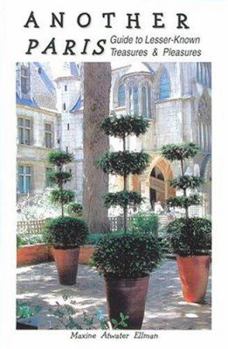 Paperback Another Paris: Guide to Lesser-Known Treasures & Pleasures Book