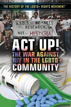 Library Binding ACT Up!: The War Against HIV in the LGBTQ+ Community Book