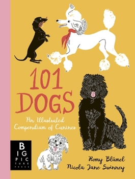 Hardcover 101 Dogs: An Illustrated Compendium of Canines Book