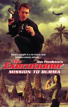 Mission To Burma - Book #360 of the Mack Bolan the Executioner