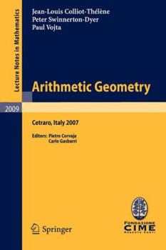 Paperback Arithmetic Geometry: Lectures Given at the C.I.M.E. Summer School Held in Cetraro, Italy, September 10-15, 2007 [French] Book