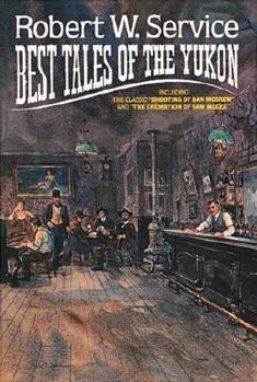 Paperback Robert W. Service: Best Tales of the Yukon Book