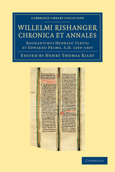 Paperback Willelmi Rishanger Chronica Et Annales: Regnantibus Henrico Tertio Et Edwardo Primo, AD 1259-1307 Book