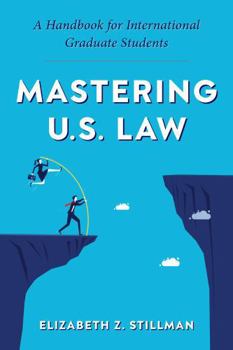 Paperback Mastering U.S. Law: A Handbook for International Graduate Students Book