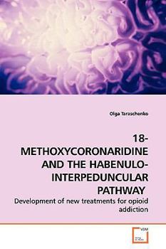 Paperback 18-Methoxycoronaridine and the Habenulo-Interpeduncular Pathway Book