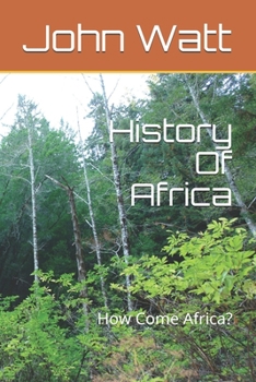 Paperback History Of Africa: How Come Africa? Book