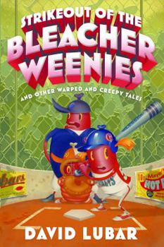 Hardcover Strikeout of the Bleacher Weenies: And Other Warped and Creepy Tales Book