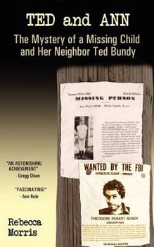 Ted and Ann: The Mystery of a Missing Child and Her Neighbor Ted Bundy