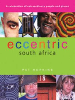 Hardcover Eccentric South Africa: A Celebration of Extraordinary People and Places Book