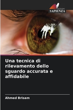 Paperback Una tecnica di rilevamento dello sguardo accurata e affidabile [Italian] Book