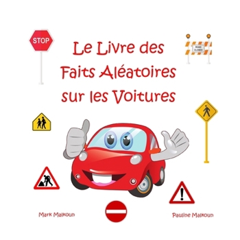 Le Livre des Faits Aléatoires sur les Voitures (French Edition)