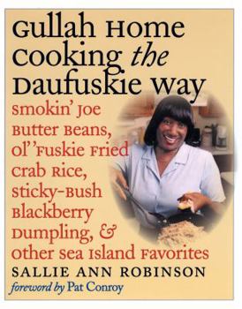 Paperback Gullah Home Cooking the Daufuskie Way: Smokin' Joe Butter Beans, Ol' 'Fuskie Fried Crab Rice, Sticky-Bush Blackberry Dumpling, and Other Sea Island Fa Book
