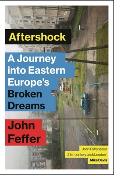 Paperback Aftershock: A Journey Into Eastern Europe's Broken Dreams Book