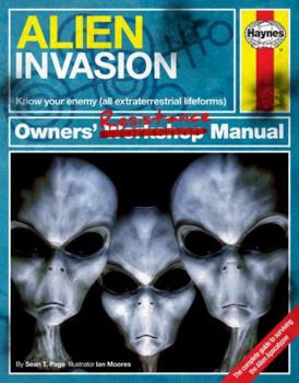 Paperback Alien Invasion Owners' Resistance Manual: Know Your Enemy (All Extraterrestrial Lifeforms) - The Complete Guide to Surviving the Alien Apocalypse Book