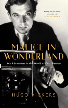 Hardcover Malice in Wonderland: My Adventures in the World of Cecil Beaton Book