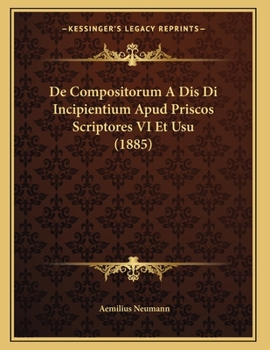 Paperback De Compositorum A Dis Di Incipientium Apud Priscos Scriptores VI Et Usu (1885) [Latin] Book