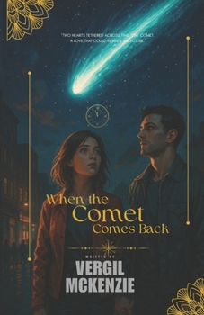 Paperback When the Comet Comes Back: "Two hearts tethered across time. One comet. A love that could rewrite the future." Book