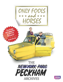 Hardcover Only Fools and Horses: The Peckham Archives Book