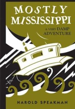 Paperback Mostly Mississippi: A Very Damp Adventure Book