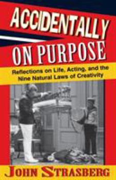 Paperback Accidentally On Purpose: Reflections on Life, Acting and the Nine Natural Laws of Creativity Book