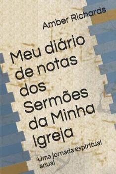 Meu diário de notas dos Sermões da Minha Igreja: Uma jornada espiritual anual