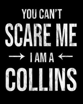 Paperback You Can't Scare Me I'm A Collins: Collins' Family Gift Idea Book