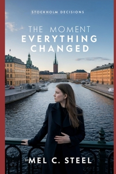 Paperback The Moment Everything Changed: Stockholm Decisions Book