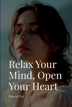Paperback Relax Your Mind, Open Your Heart Book
