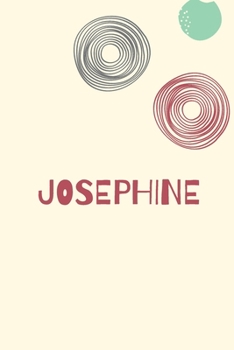 Josephine: Personnalized notebook for girls & Women: Pretty Vintage lined journal for Diary, Composition, school notes, Journaling, Writing, Planning.